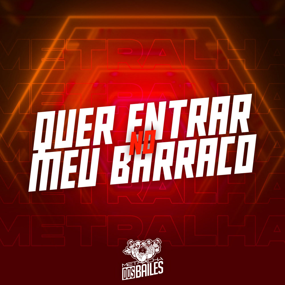 Quer Entrar no Meu Barraco
