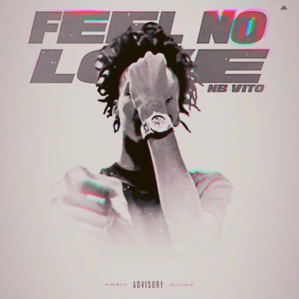 Feel No Love (Explicit)