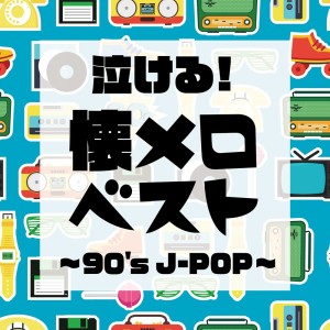 Cry !Nostalgic Music ~90' J-POP~