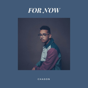 อัลบัม For Now (Explicit) ศิลปิน Chason