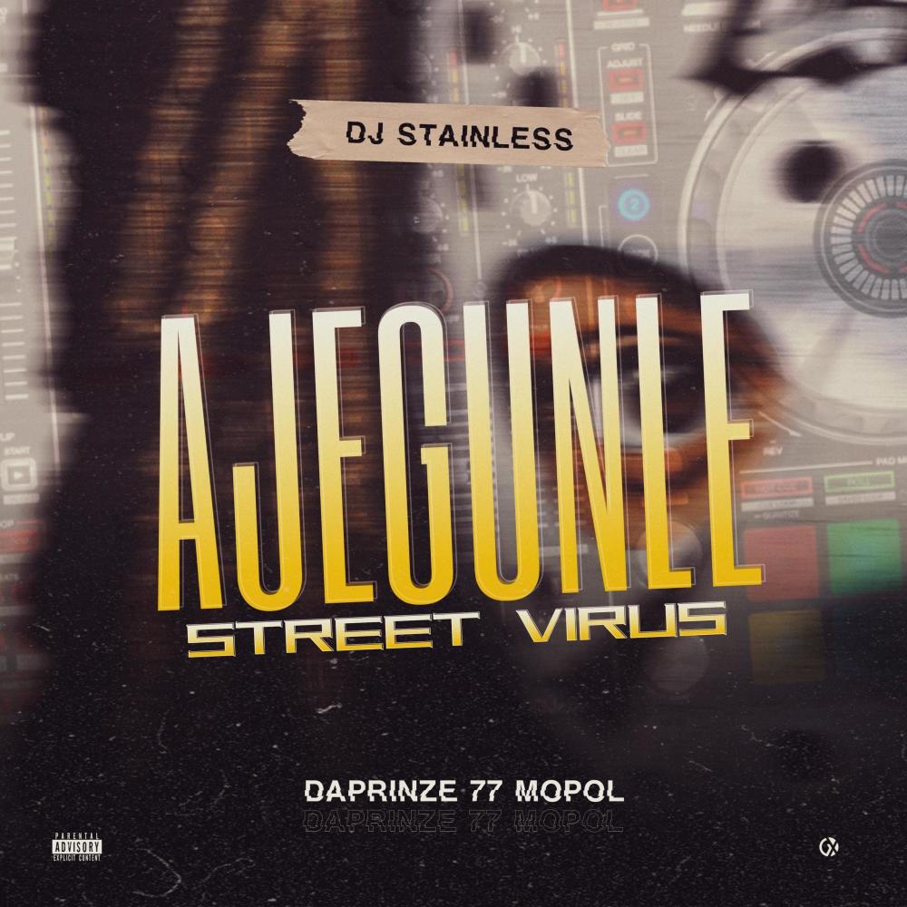DJ STAINLESS AJEGUNLE STREET VIRUS (Explicit)