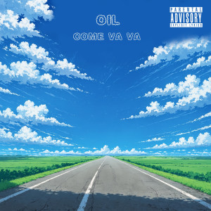 ดาวน์โหลดและฟังเพลง Come Va Va (Explicit) พร้อมเนื้อเพลงจาก OIL Dezzy