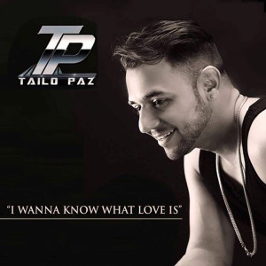 Tailo Paz的專輯I Wanna Know What Love Is