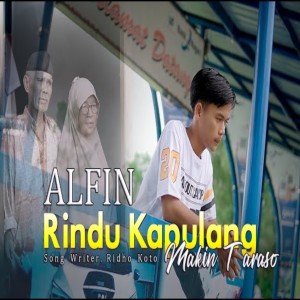 Listen to Rindu Kapulang Makin Taraso song with lyrics from Alfin