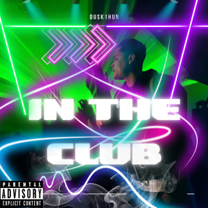 Listen to In the Club (Explicit) song with lyrics from Dusk1hun