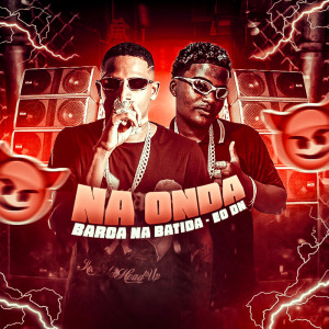 Listen to Na Onda song with lyrics from Barca Na Batida