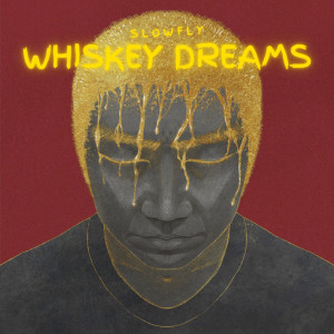 Listen to Whiskey Dreams song with lyrics from Slowfly