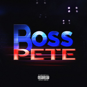 ดาวน์โหลดและฟังเพลง Boss Pete (Explicit) พร้อมเนื้อเพลงจาก Younggu