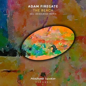 Dengarkan The Beach (Dedicated Remix) lagu dari Adam Firegate dengan lirik