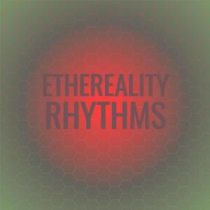 อัลบัม Ethereality Rhythms ศิลปิน Various