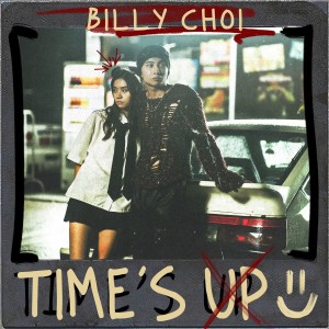 ดาวน์โหลดและฟังเพลง 够钟 Time's Up พร้อมเนื้อเพลงจาก Billy Choi