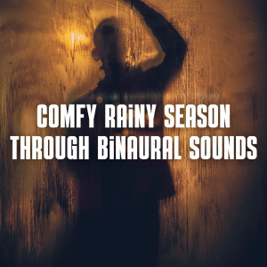 Album Comfy Rainy Season Through Binaural Sounds oleh Binaural Shapers
