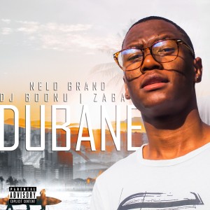 收听Nelo Brand的Dubane (feat. Zaba) (Explicit)歌词歌曲