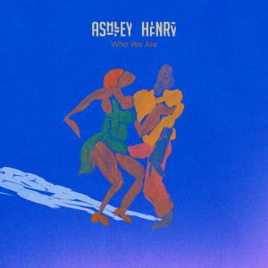 Album Who We Are from Ashley Henry
