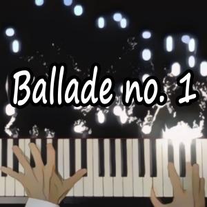 อัลบัม Ballade No. 1 in G Minor, Op. 23 (From "Your Lie In April") ศิลปิน F.B. Piano Anime