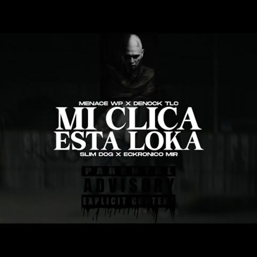 Mi clica esta loca (feat. Slim dog, Denock tlc y ekronico) (Explicit)