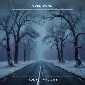 Album Cold Road from Tokyo Twilight