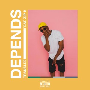 ดาวน์โหลดและฟังเพลง Depends (Explicit) พร้อมเนื้อเพลงจาก Translee