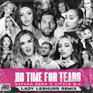 Nathan Dawe的專輯No Time For Tears (Lady Leshurr Remix)