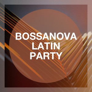 Album Bossanova Latin Party oleh Minimal Lounge