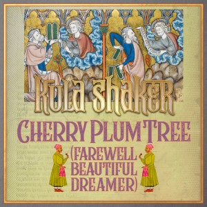 Kula Shaker的專輯Cherry Plum Tree (Farewell Beautiful Dreamer) ((Radio Edit))
