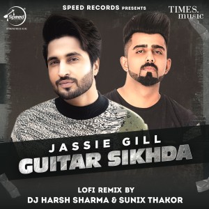 Guitar Sikhda (Dj Harsh Sharma and Sunix Thakor Lo-Fi Remix)