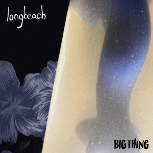 Listen to Longbeach song with lyrics from Big Thing