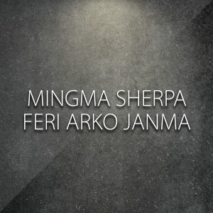 Album Feri Arko Janma from Mingma Sherpa