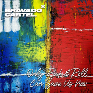 收聽Bravado Cartel的Only Rock and Roll (can save us now)歌詞歌曲