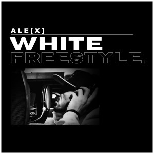 Listen to White Freestyle song with lyrics from ALE[X]