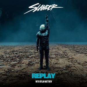 Slander的專輯Replay (with Dylan Matthew)