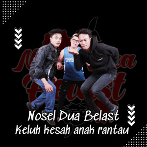 อัลบัม Keluh Kesah Anak Rantau ศิลปิน Nosel Dua Belast