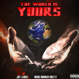 Jay Leaux的专辑The World Is Yours (Explicit)