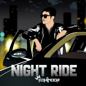 Dengarkan lagu Night Ride nyanyian Kohinoor dengan lirik