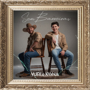 Listen to Sem Barreiras song with lyrics from Yuri e Kaynã