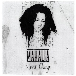 收聽Mahalia的Never Change歌詞歌曲