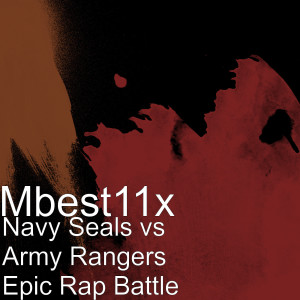 Dengarkan lagu Navy Seals vs Army Rangers Epic Rap Battle (Explicit) nyanyian Mbest11x dengan lirik