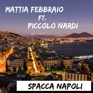 ดาวน์โหลดและฟังเพลง Spacca Napoli พร้อมเนื้อเพลงจาก Mattia Febbraio