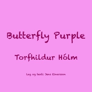 Listen to Butterfly Purple song with lyrics from Torfhildur Hólm