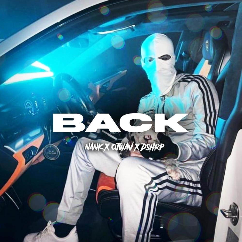 Back (feat. Nank, ojwav & dshrp)