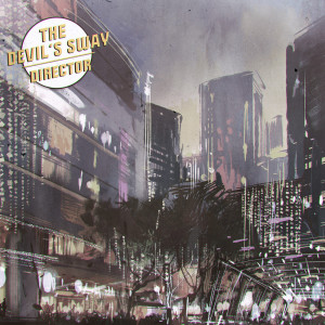 收听The Devil's Sway的Director歌词歌曲