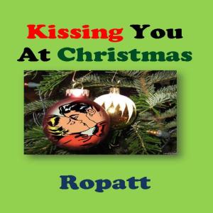 Listen to Kissing You At Christmas song with lyrics from Ropatt