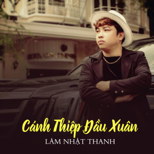 Listen to Cánh Thiệp Đầu Xuân song with lyrics from Lam Nhat Thanh