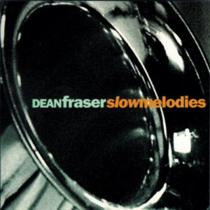 Dean Fraser的專輯Slow Melodies