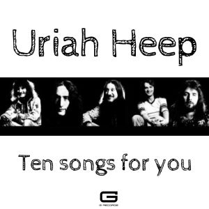 Uriah Heep的專輯Ten Songs for you