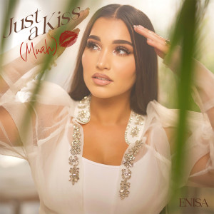 ดาวน์โหลดและฟังเพลง Just A Kiss (Muah) พร้อมเนื้อเพลงจาก Enisa