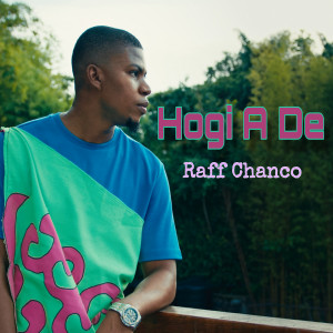 Listen to Hogi a De song with lyrics from Raff Chanco