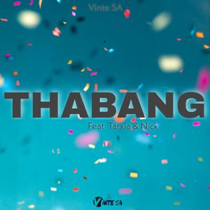 ดาวน์โหลดและฟังเพลง Thabang (feat. Tarxia & Lonick) พร้อมเนื้อเพลงจาก Vinte SA