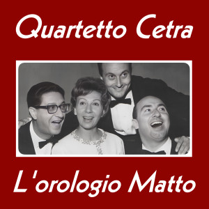 Quartetto Cetra的專輯L'orologio matto