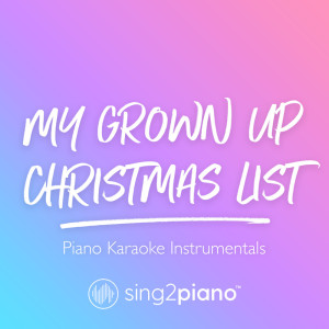 ดาวน์โหลดและฟังเพลง My Grown Up Christmas List (Lower Key) [In the Style of Kelly Clarkson] (Piano Karaoke Version) (其他|In the Style of Kelly Clarkson|Piano Karaoke Version) พร้อมเนื้อเพลงจาก Sing2Piano